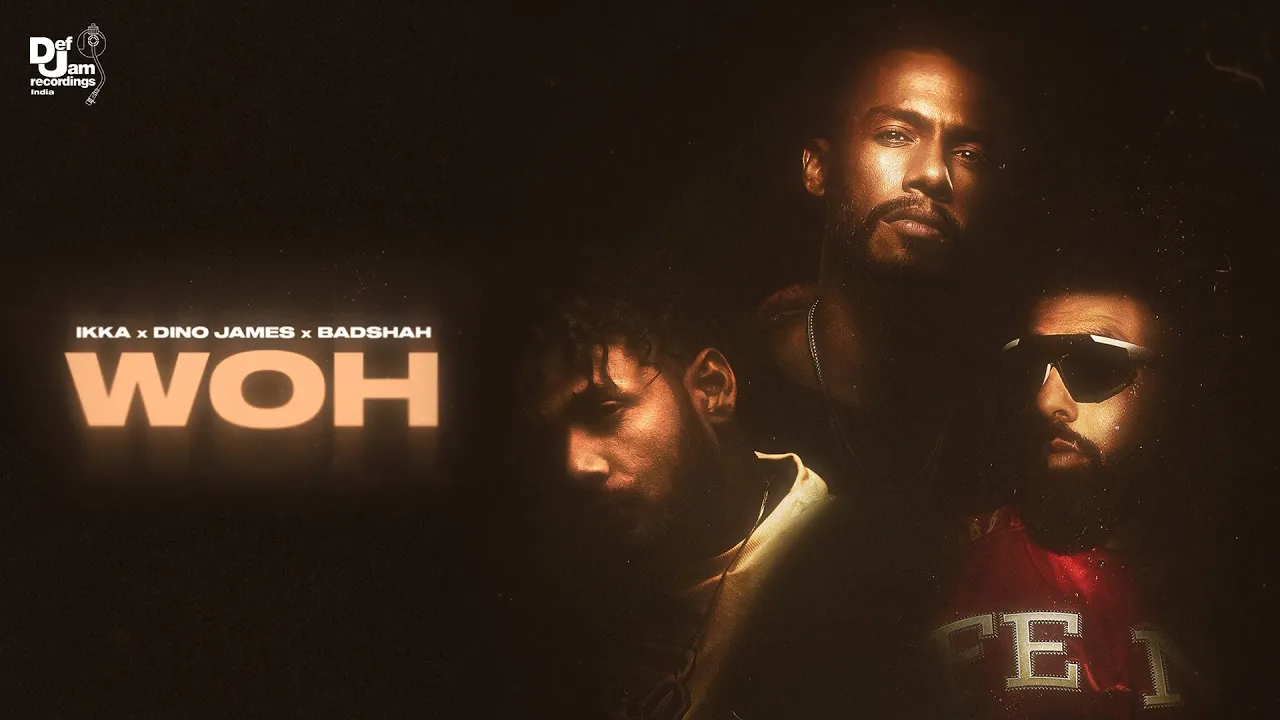 WOH – Ikka x Dino James x Badshah (Official Lyric Video) | Def Jam India backdrop
