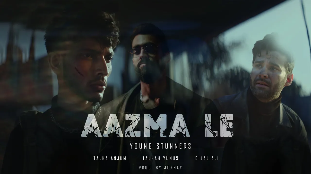 AAZMA LE - Young Stunners | Talha Anjum | Talhah Yunus ft. Bilal Ali (Official Music Video) backdrop