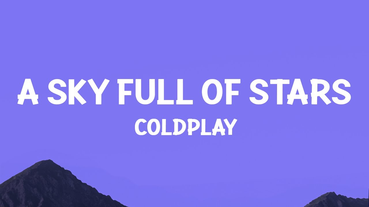@coldplay - A Sky Full Of Stars (Lyrics) background