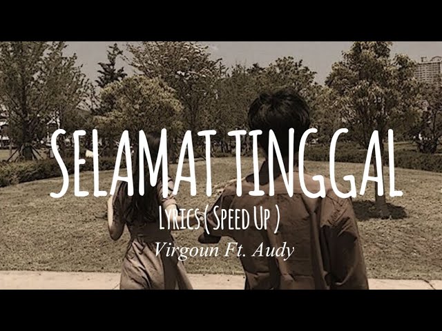 Virgoun Ft. Audy - Selamat tinggal Lyrics ( Speed Up ) background