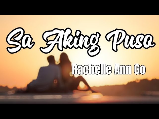 Sa Aking Puso By Rachelle Ann Go | Music Soul