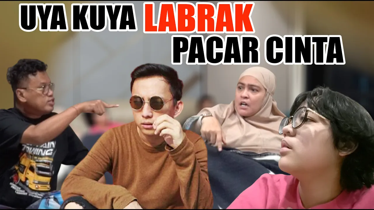 UYA KUYA LABRAK PACAR CINTA KUYA GARA KELAKUANNYA !!!
