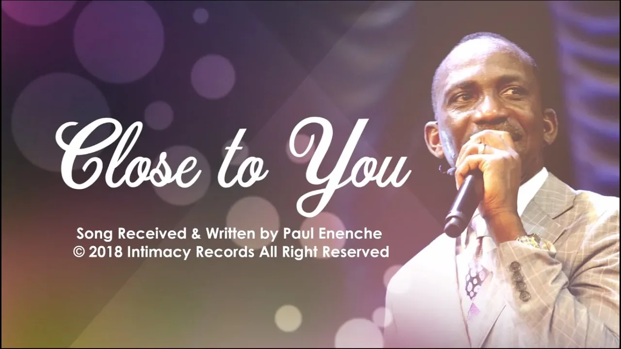 CLOSE TO YOU - Dr Paul Enenche background