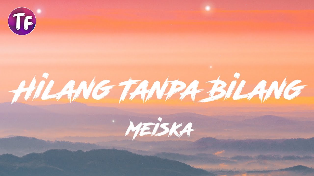 Meiska - Hilang Tanpa Bilang (Lyrics / Lirik) background