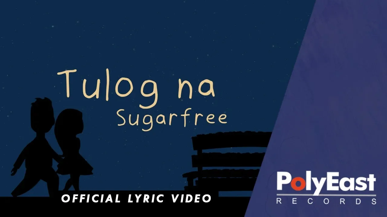 Sugarfree - Tulog Na - Official Lyric Video