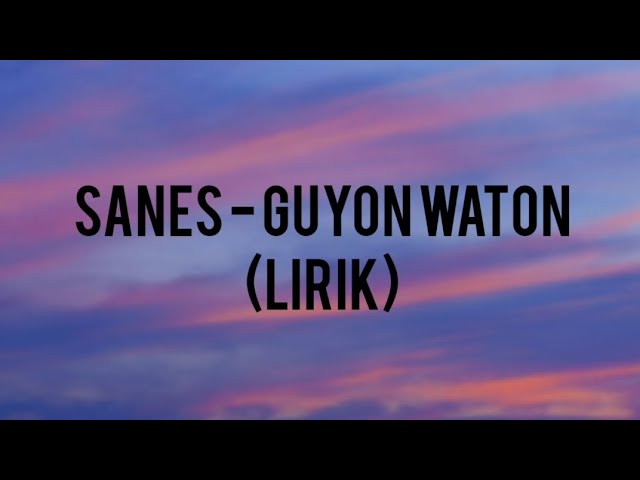 SANES - GUYON WATON X DENY CAKNAN (LIRIK) background