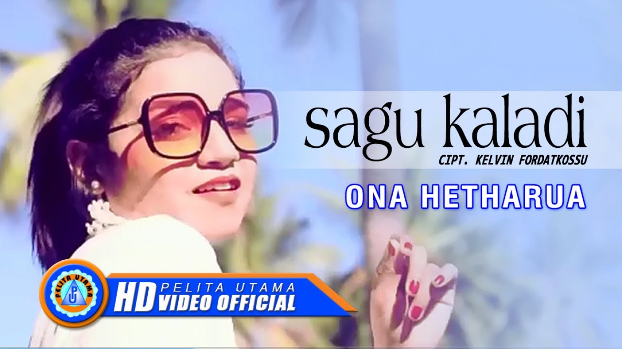 Ona Hetharua - Sagu Kaladi - Lagu Ambon Terpopuler 2022 (Official Music Video) background