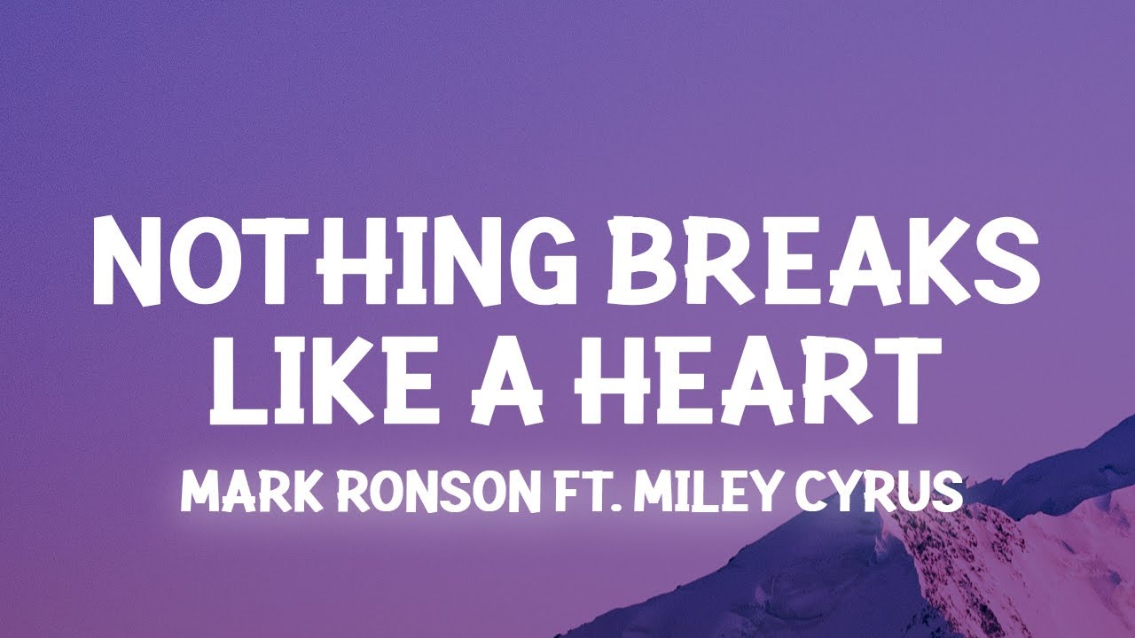 Mark Ronson - Nothing Breaks Like a Heart (Lyrics) ft. Miley Cyrus background