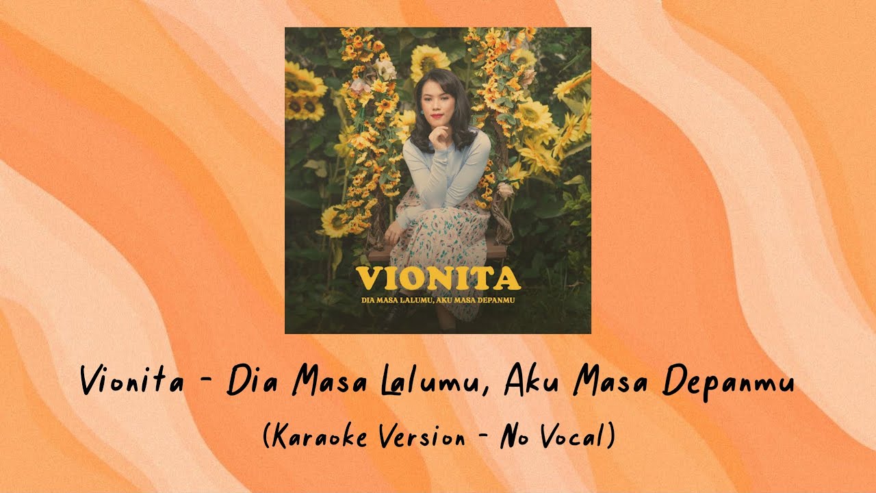 Vionita - Dia Masa Lalumu, Aku Masa Depanmu (Karaoke Version - No Vocal)