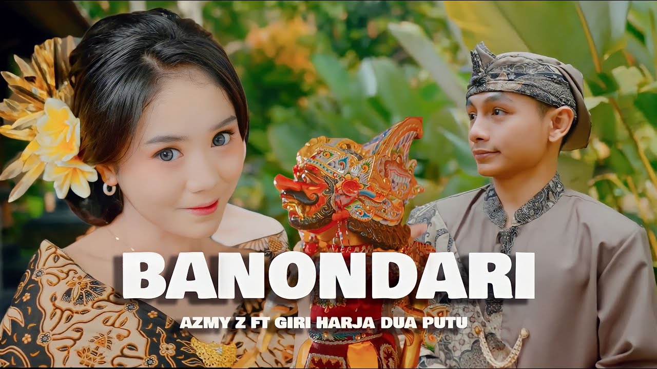 BANONDARI - AZMY Z Ft. GIRI HARJA DUA PUTU ( Official Music Video) background