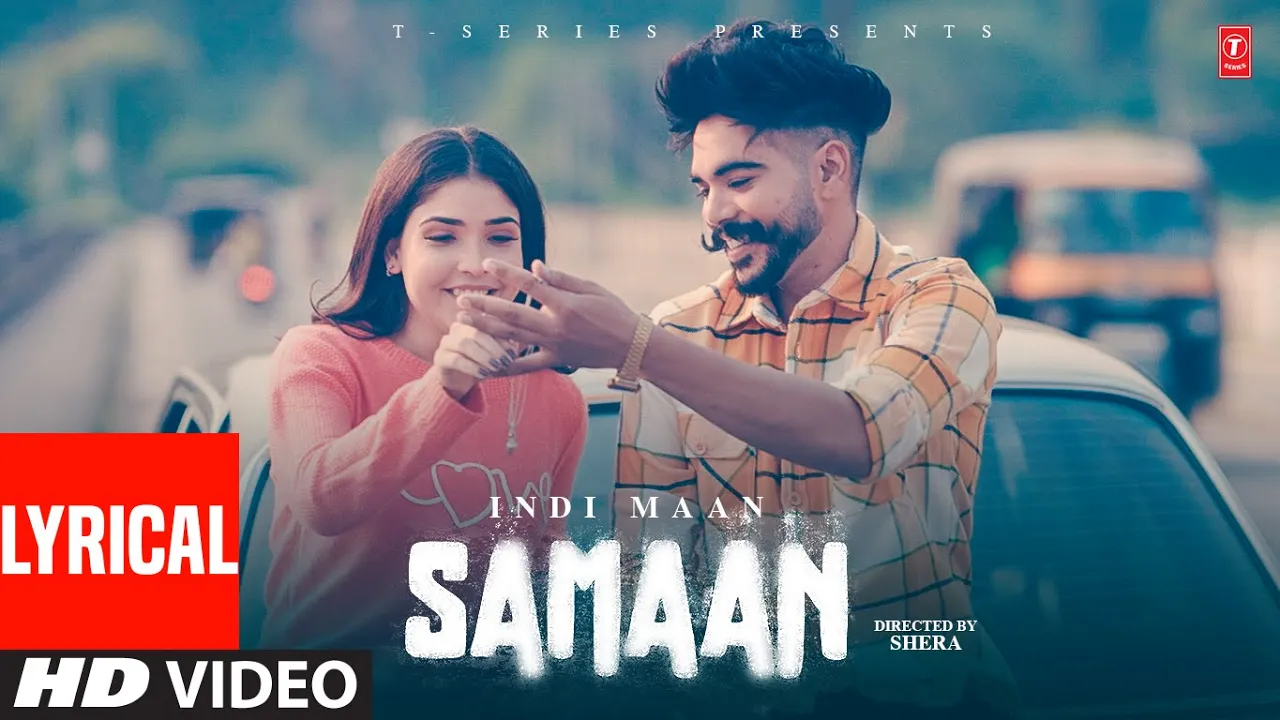 Samaan (Video) with lyrics | Indi Maan | Tu Hor Kithe Dil La Liya | Latest Punjabi Songs 2022 background