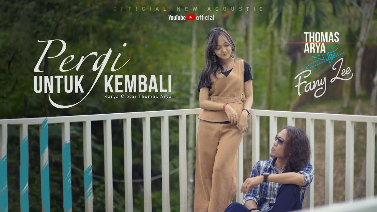 THOMAS ARYA FEAT FANY ZEE - PERGI UNTUK KEMBALI (Official Music Video) background