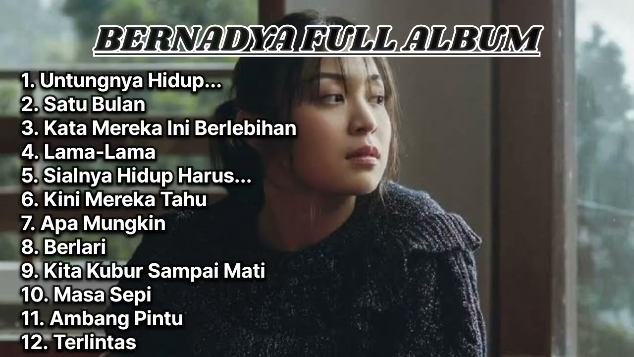 BERNADYA FULL ALBUM 2024 | PLAYLIST BERNADYA | KUMPULAN LAGU BERNADYA | BERNADYA POPULER