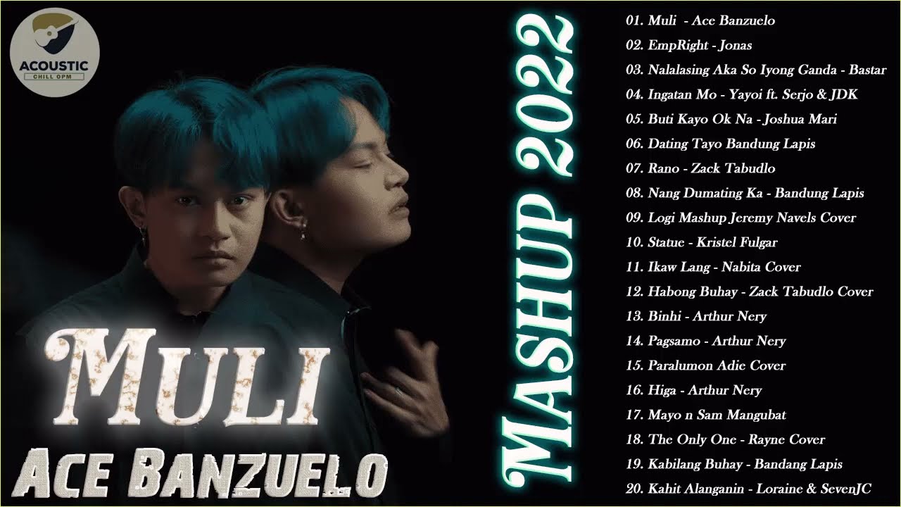 Muli - Ace Banzuelo | Top 100 Trending OPM Mashup Viral Kanta 2022 💦Jonas x Bastardo (2022) | Watch on Movi47