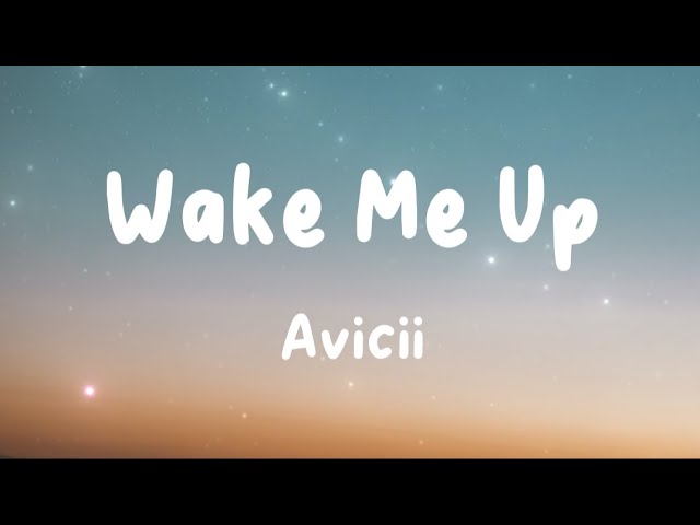 Avicii - Wake Me Up (Lyrics) | Calvin Harris, MAGIC!, Imagine Dragons, ...