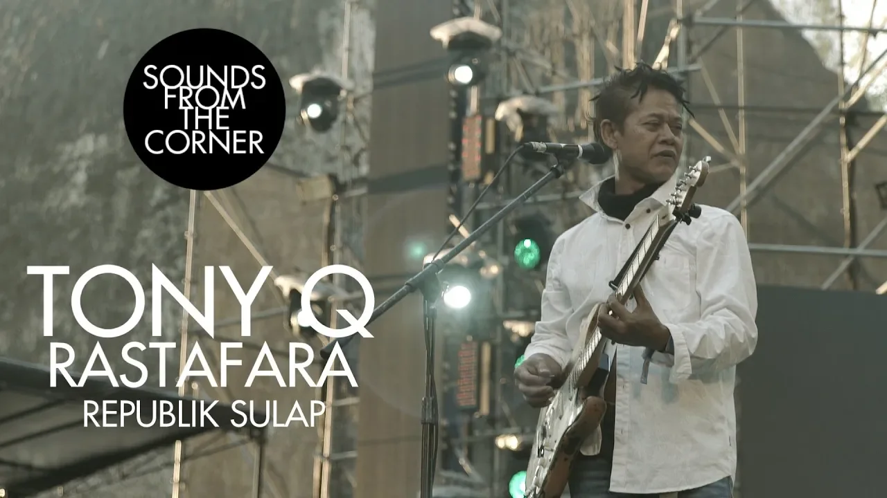 Tony Q Rastafara - Republik Sulap | Sounds From The Corner Live #34