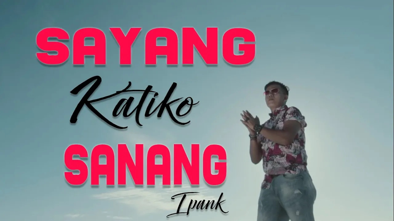 IPANK - SAYANG KATIKO SANANG (Official Music Video) Lagu Minang Terbaru 2019