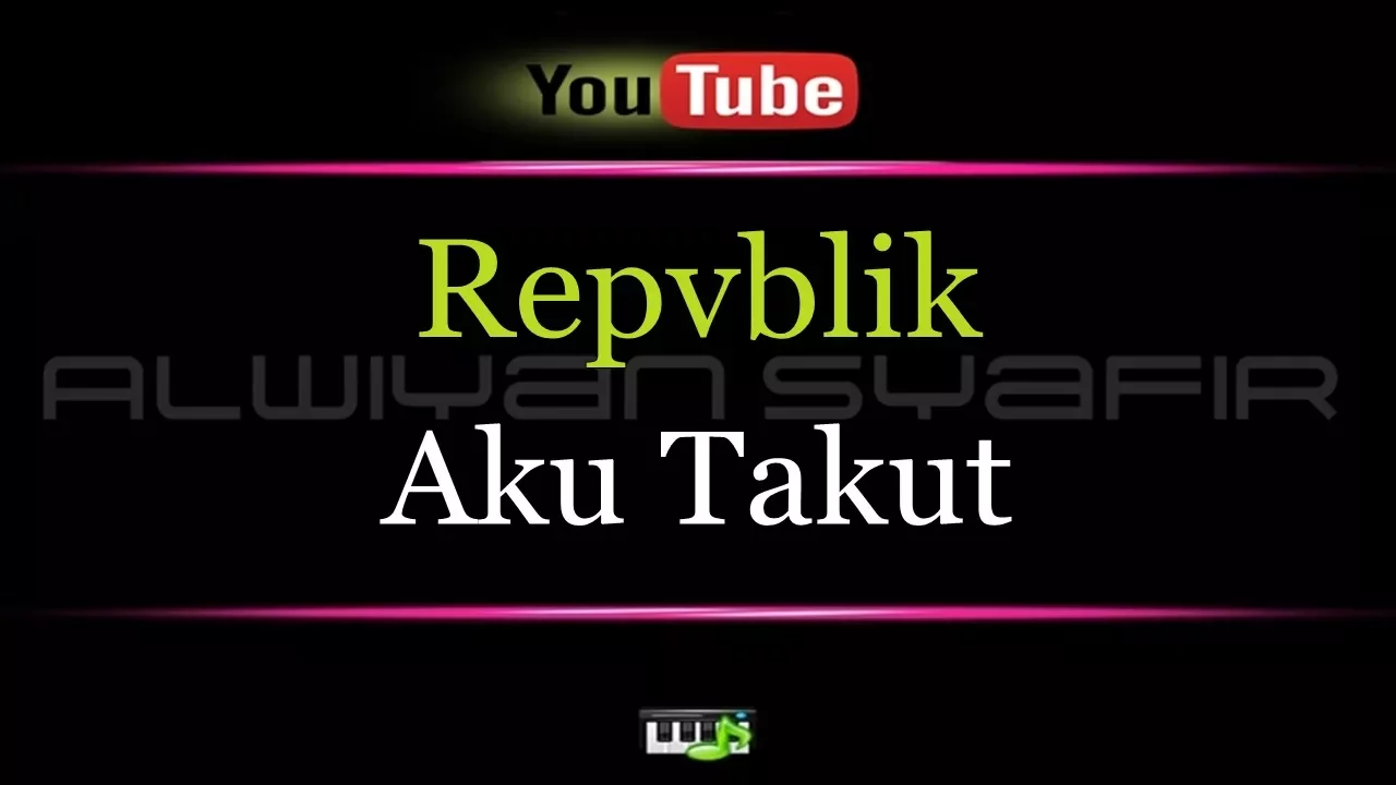 Karaoke Repvblik - Aku Takut