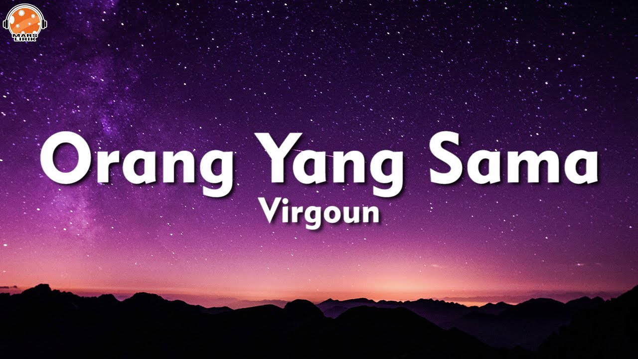 Orang Yang Sama - Virgoun (Lirik Lagu) | OST. Aku Dan Mesin Waktu background