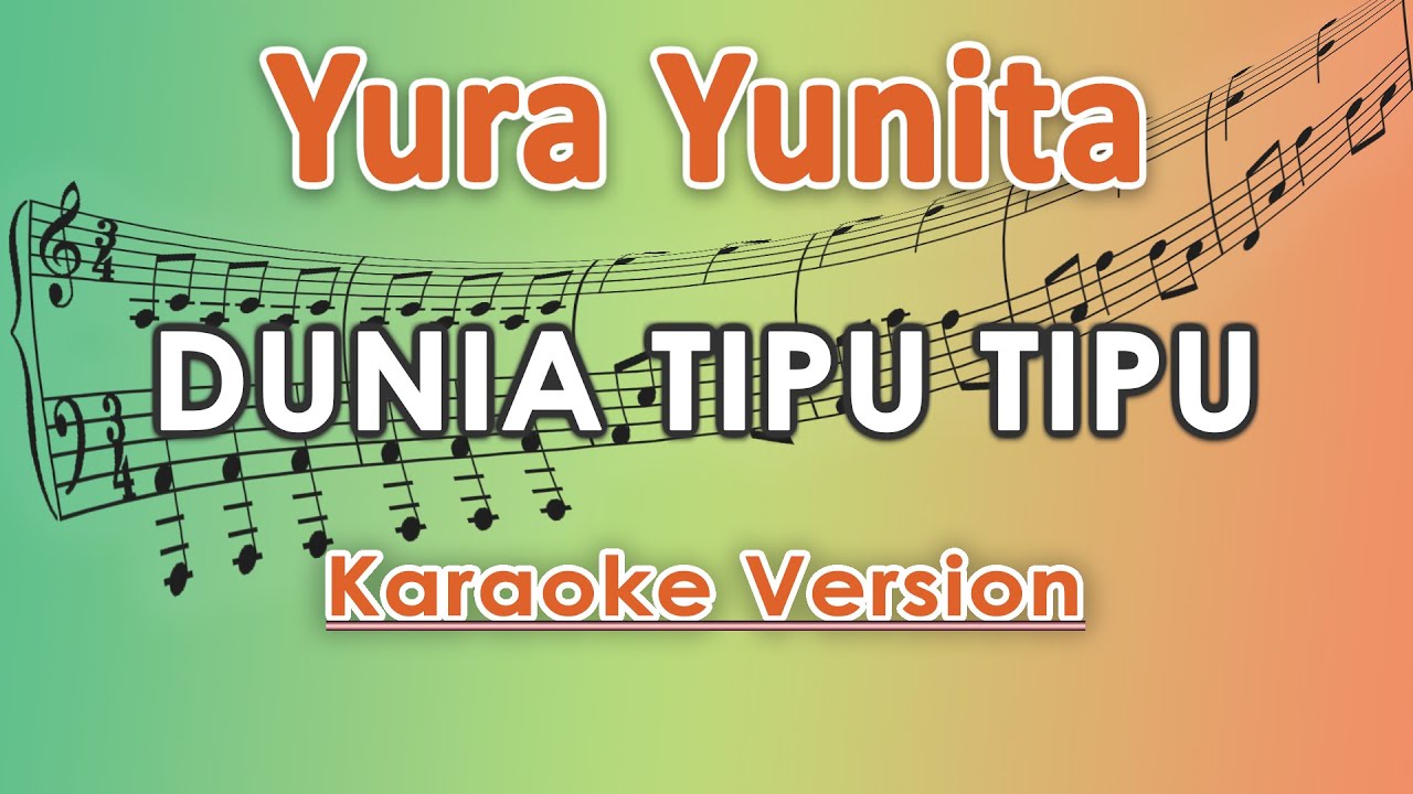 Yura Yunita - Dunia Tipu-Tipu (Karaoke Lirik Tanpa Vokal) by regis background