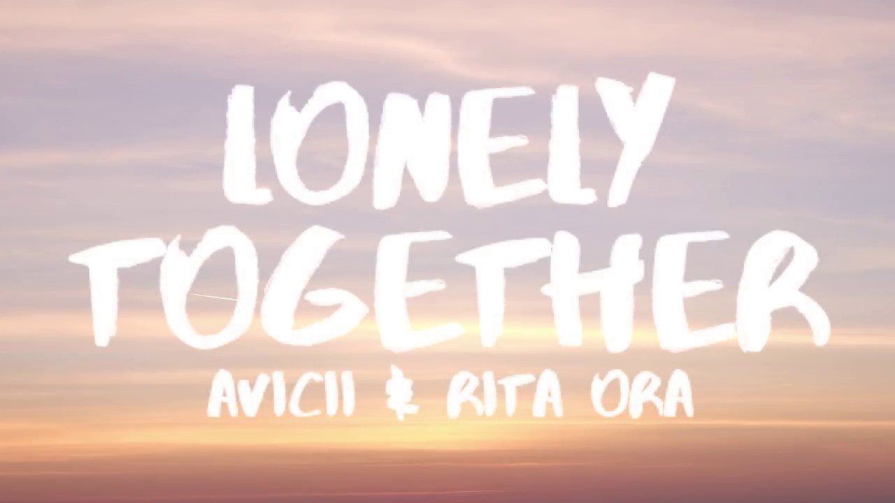 Avicii - Lonely Together (Lyrics / Lyric Video) ft. Rita Ora background