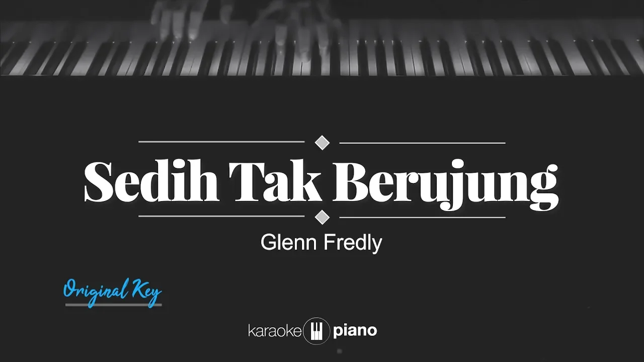 Sedih Tak Berujung (ORIGINAL KEY) Glenn Fredly (KARAOKE PIANO) background