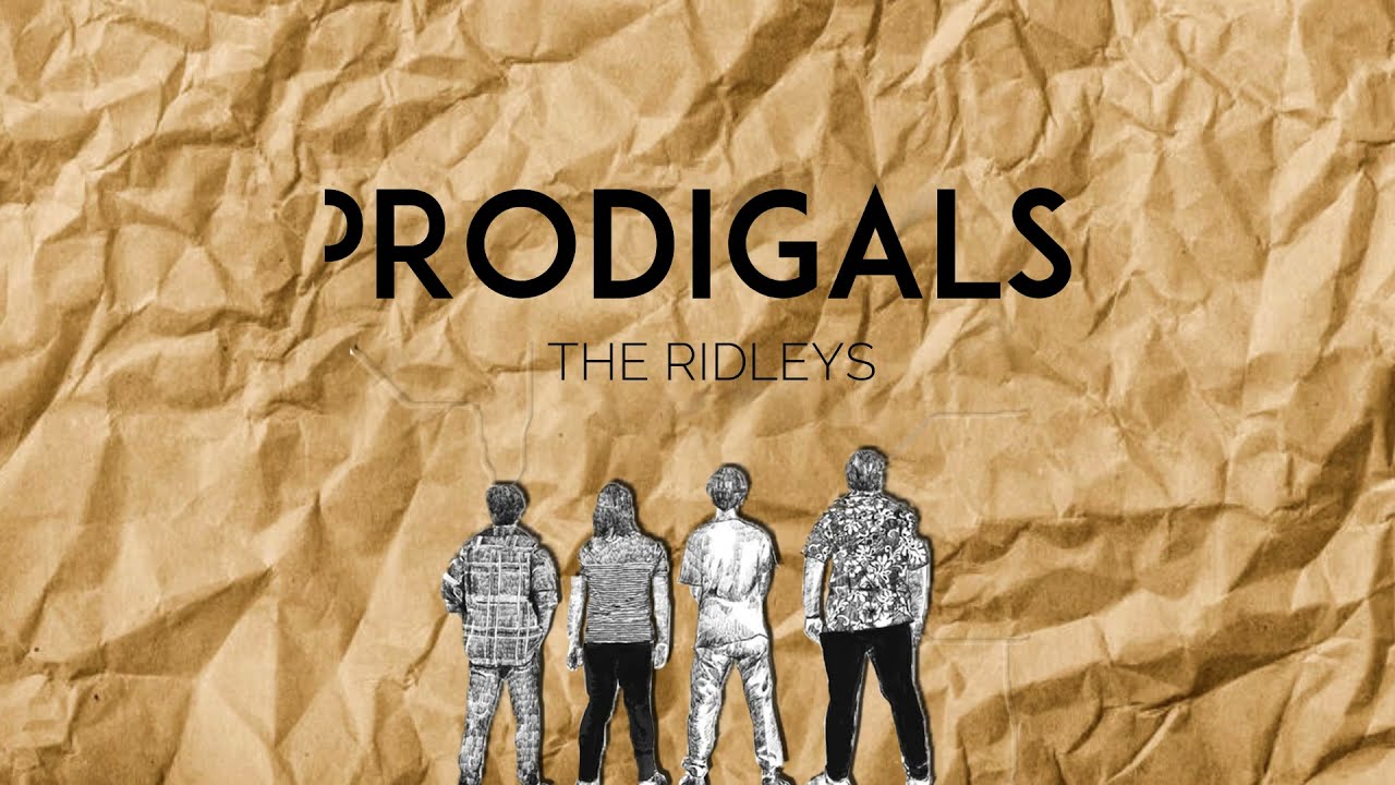 THE RIDLEYS - PRODIGALS