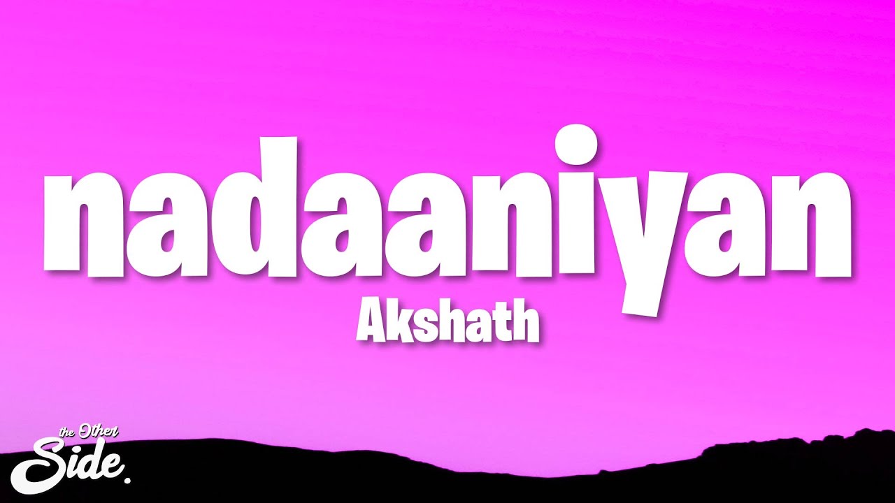 Akshath - Nadaaniyan (Lyrics)