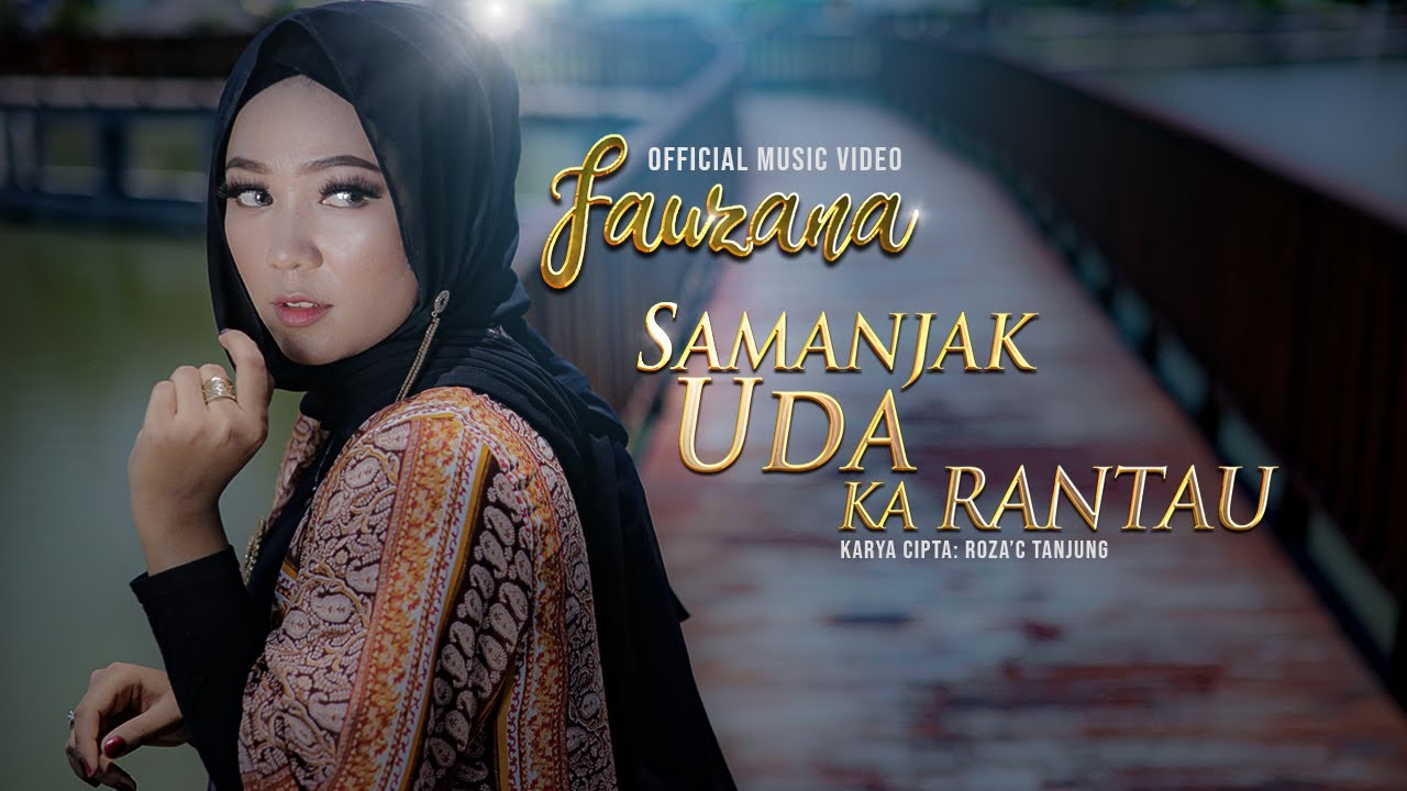 Fauzana - Samanjak Uda Ka Rantau (Official Music Video) Lagu Minang Terbaru background