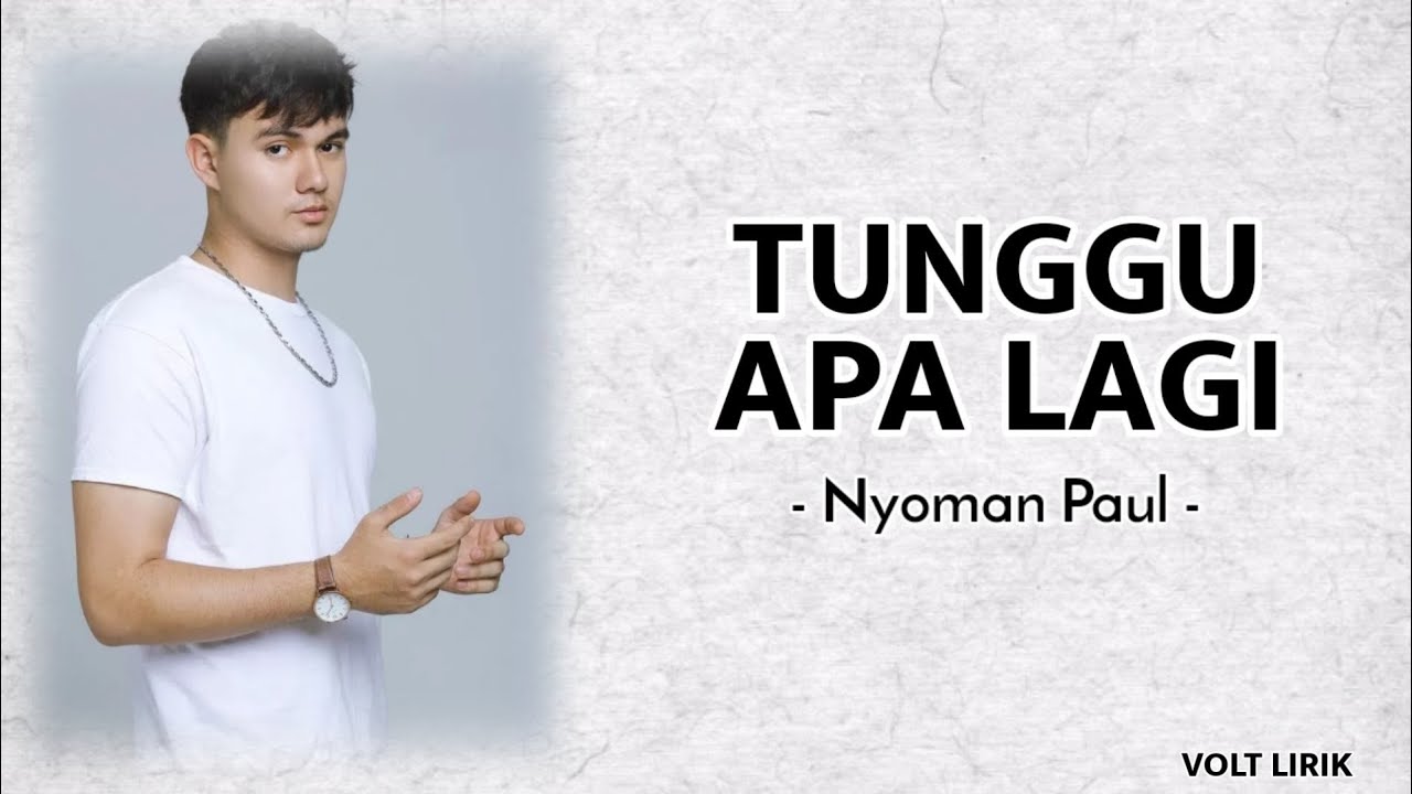 Nyoman Paul - Tunggu Apa Lagi || Lirik🎶 background