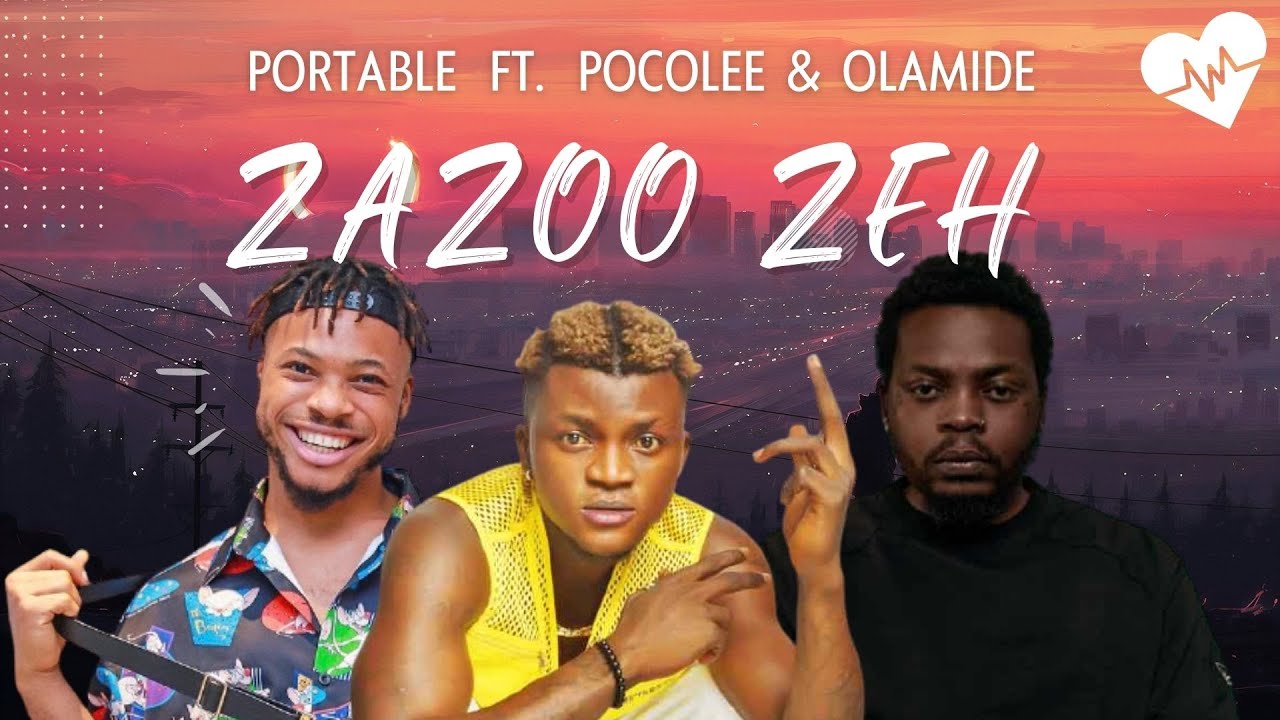 Zazoo Zehh !!! - Portable (Lyrics) ft. Pocolee & Olamide | Songish background