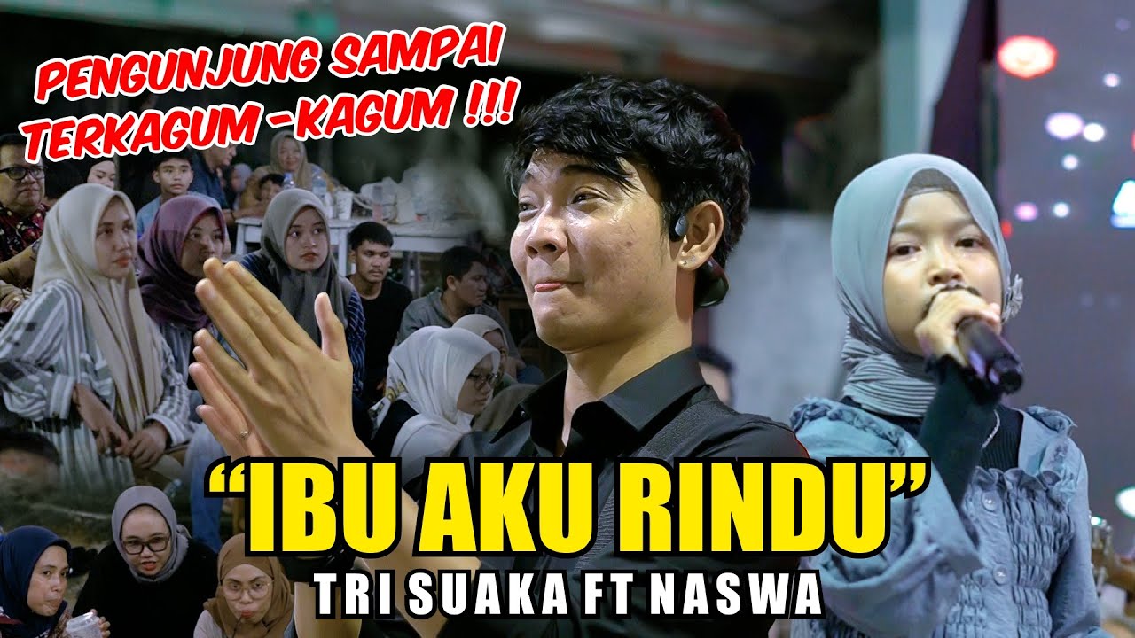 BIG APPLAUSE DARI PENGUNJUNG ❤️ IBU AKU RINDU - TRI SUAKA FT NASWA background