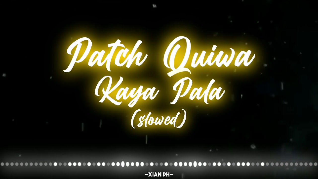 Patch Quiwa - Kaya Pala (Slowed) background