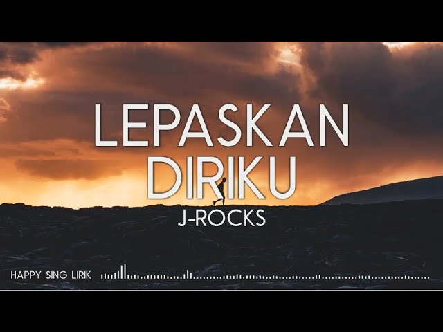J-Rocks - Lepaskan Diriku (Lirik) background
