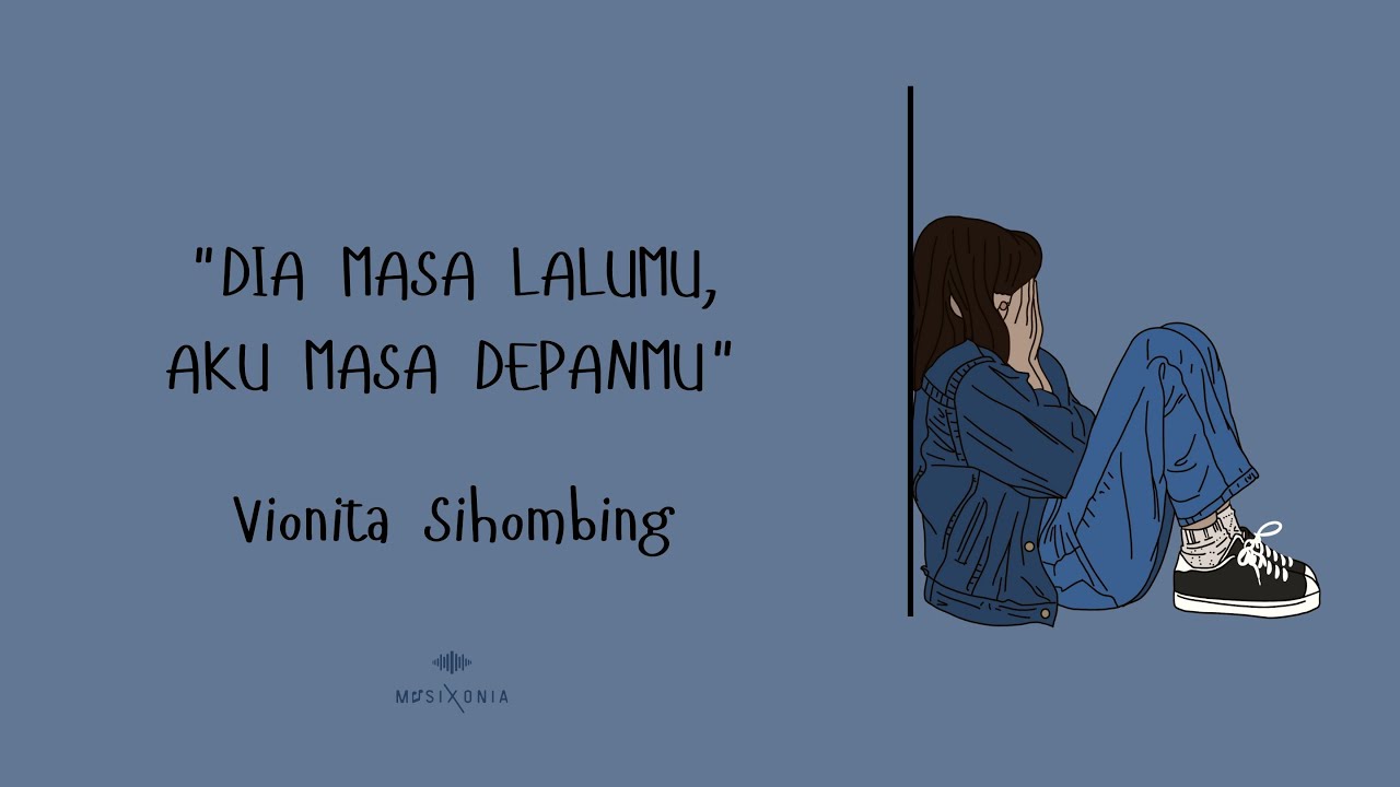 Dia Masa Lalumu, Aku Masa Depanmu - Vionita Sihombing ( Unofficial Lyric Video ) background