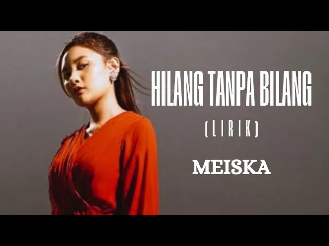 Meiska - Hilang Tanpa Bilang (lirik)