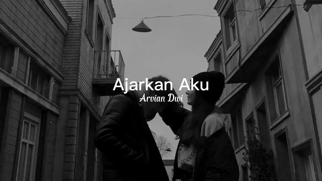 Arvian Dwi - Ajarkan Aku (slowed + reverb)
