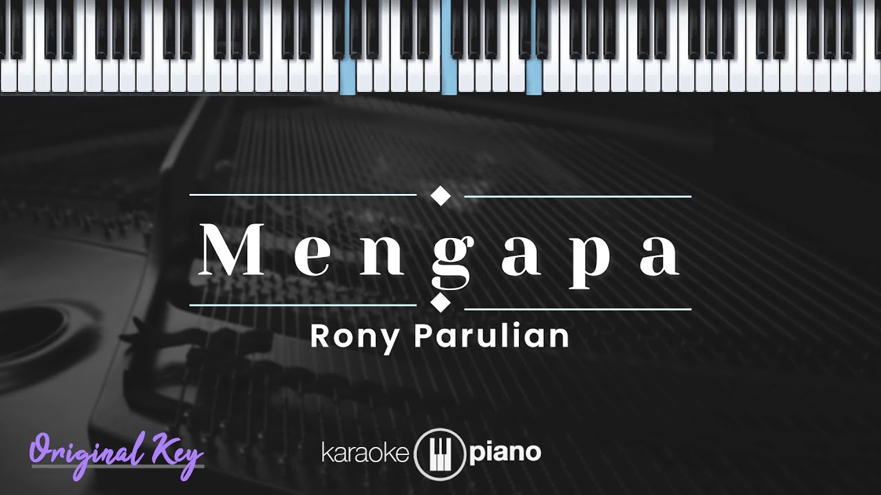 Mengapa - Rony Parulian (KARAOKE PIANO - ORIGINAL KEY) background