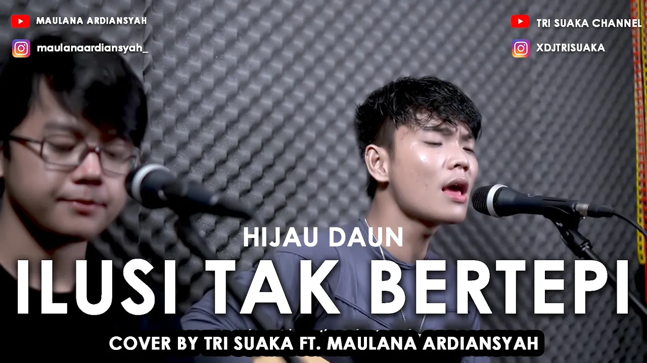 ILUSI TAK BERTEPI - HIJAU DAUN (LIRIK) COVER BY MAULANA ARDIANSYAH Ft TRI SUAKA