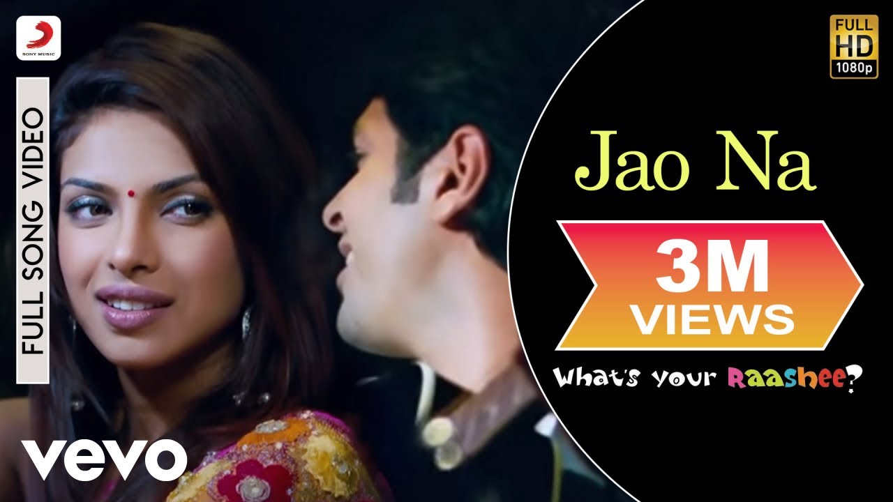 Jao Na Full Video - What's Your Rashee|Priyanka Chopra,Harman|Tarannum Mallik