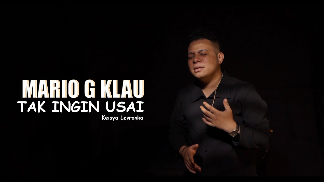 MARIO G KLAU - TAK INGIN USAI | Keisya Levronka background