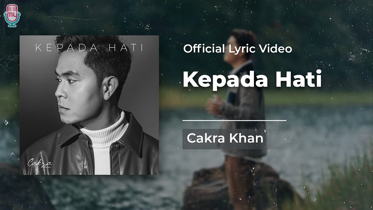 Cakra Khan - Kepada Hati (Official Lyrics) background