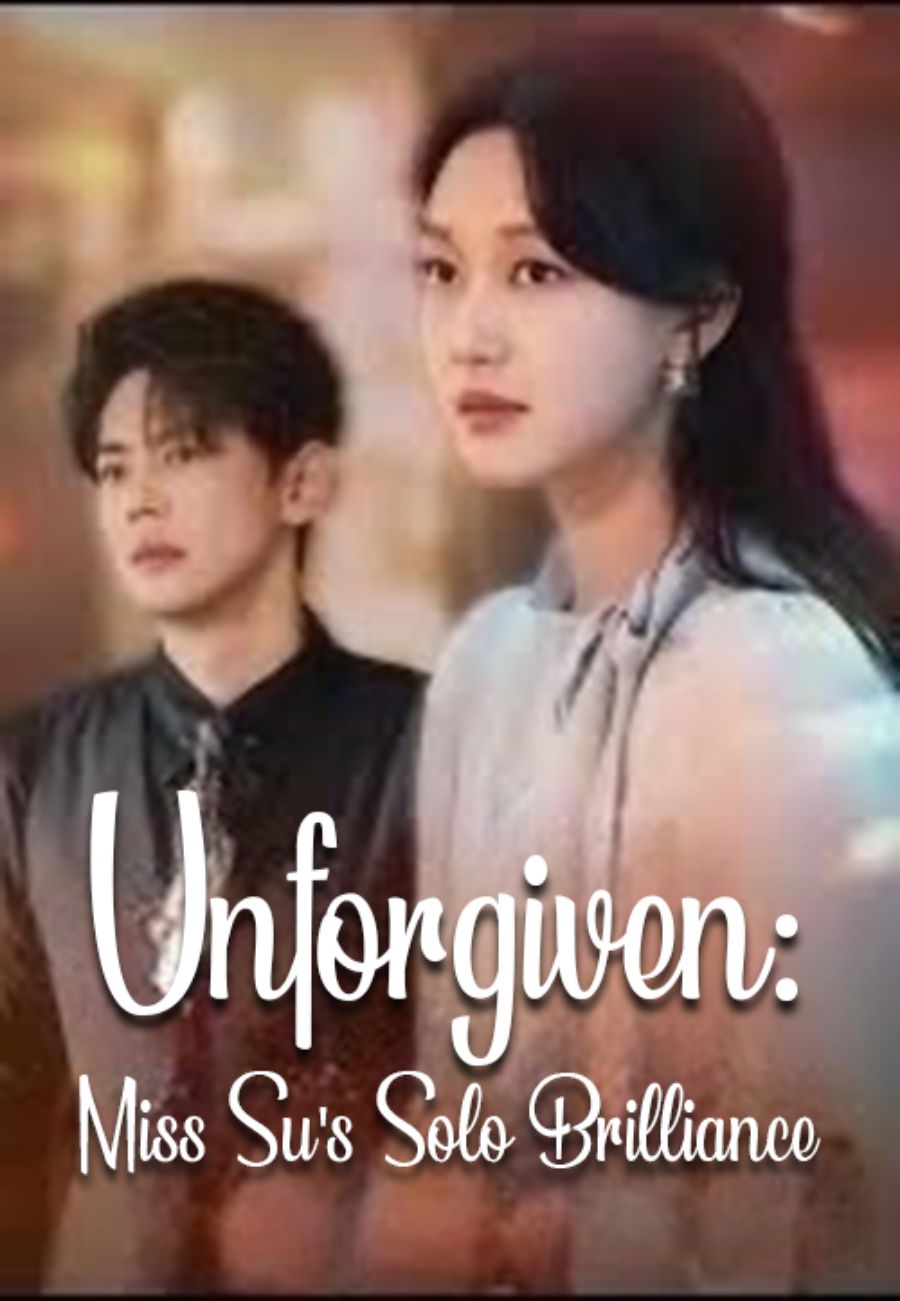 Unforgiven: Miss Su's Solo Brilliance poster