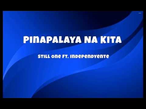 Pinalaya Na Kita (Lyrics)-Still One ft Independyente background