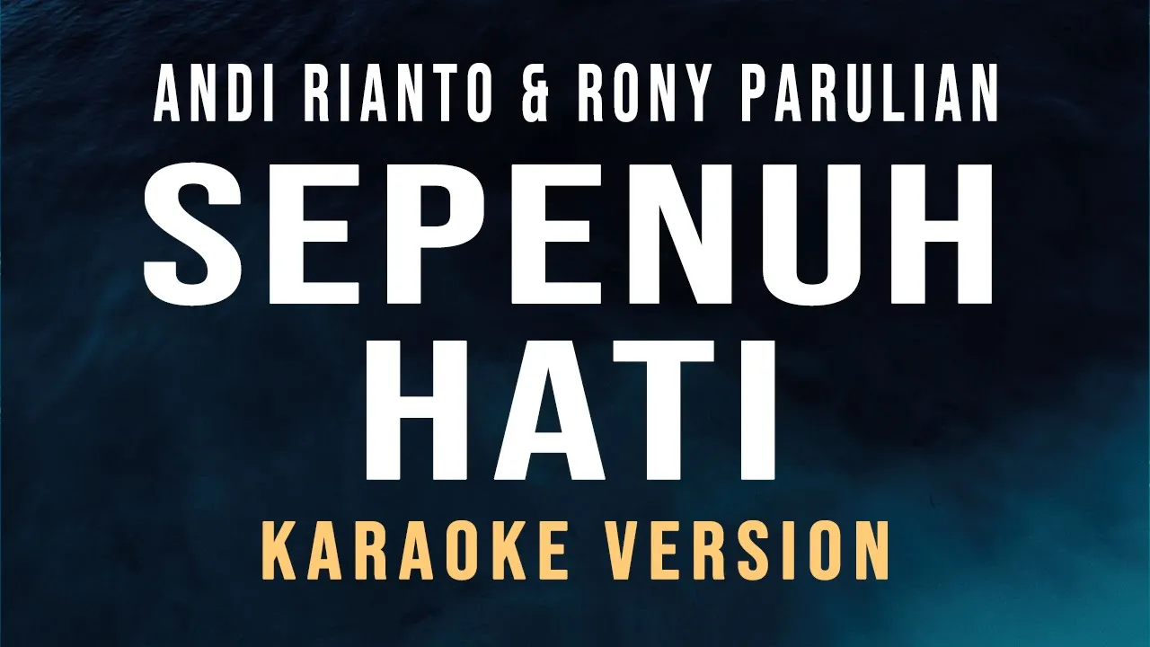 Sepenuh Hati - Rony Parulian &Andi Rianto (Karaoke) backdrop