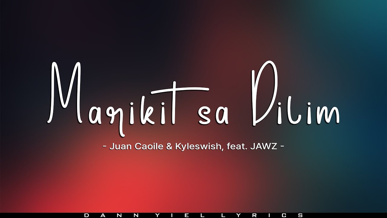 JUAN CAOILE & KYLESWISH, Feat. JAWZ - 'MARIKIT SA DILIM' (Lyrics Video) background