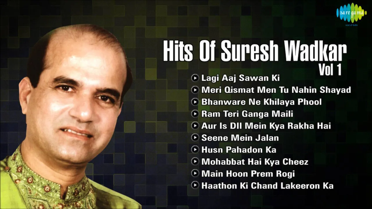 Hits Of Suresh Wadkar Vol 1 | Lagi Aaj Sawan Ki | Meri Qismat Mein Tu Nahin Shayad | Ram Teri Ganga — like Siddh Choupaiyan but older