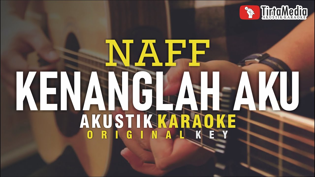 kenanglah aku - naff (akustik karaoke) background