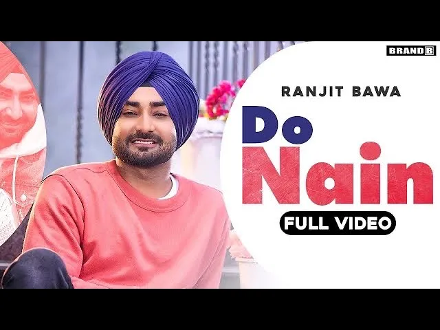 DO NAIN (Full Video) Ranjit Bawa | Bunty Bains | Desi Crew | Brand B | New Punjabi Songs 2020 background