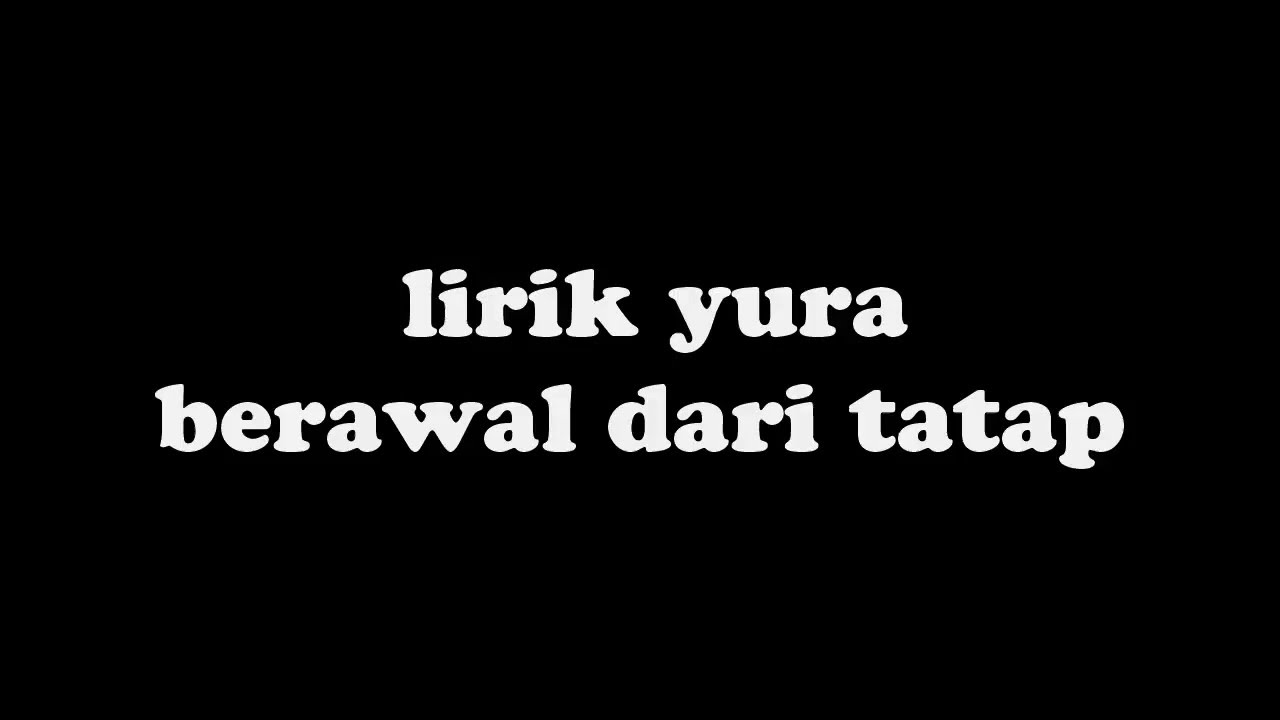 Yura - Berawal Dari Tatap Lirik(HD QUALITY) background
